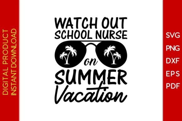 Watch out School Nurse on Summer SVG Review
